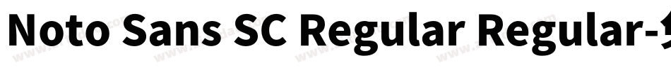Noto Sans SC Regular Regular字体转换